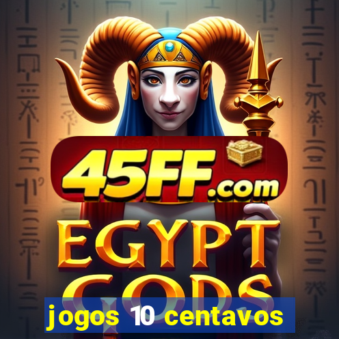 jogos 10 centavos